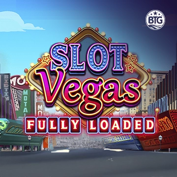 Bigtime : Slot Vegas - Fully Loaded - BETPLAY138